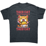 TACO CAT Spelled Backwards is TACO CAT Unisex T-Shirt