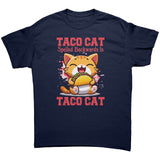 TACO CAT Spelled Backwards is TACO CAT Unisex T-Shirt