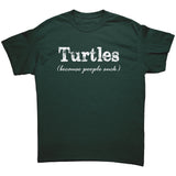 TURTLES Because People Suck Unisex T-Shirt