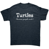 TURTLES Because People Suck Unisex T-Shirt