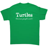 TURTLES Because People Suck Unisex T-Shirt