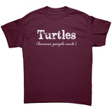 TURTLES Because People Suck Unisex T-Shirt