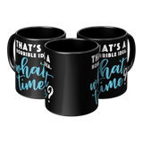 Thats_a_Horrible_Idea_-_What_Time_11oz_3pc_Triangle_View_Mockup.png_15448270