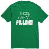 Those Aren't PILLOWS! District Brand Unisex T-Shirt