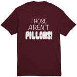 Those Aren't PILLOWS! District Brand Unisex T-Shirt