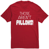 Those Aren't PILLOWS! District Brand Unisex T-Shirt