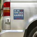 We Are Not Going Back Harris Walz 2024 Car Magnet