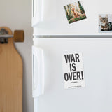 War is Over, If You Want it 3x5 or 4.5 x7.5 Vinyl Car or Fridge Magnet