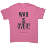 War is Over, If You Want it Unisex T-Shirt