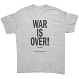 War is Over, If You Want it Unisex T-Shirt