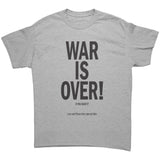 War is Over, If You Want it Unisex T-Shirt