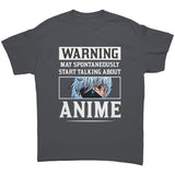 Warning I May Spontaneously Start Talking About Anime Unisex T-Shirt