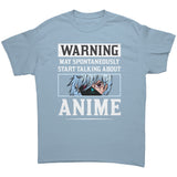 Warning I May Spontaneously Start Talking About Anime Unisex T-Shirt