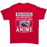 Warning I May Spontaneously Start Talking About Anime Unisex T-Shirt
