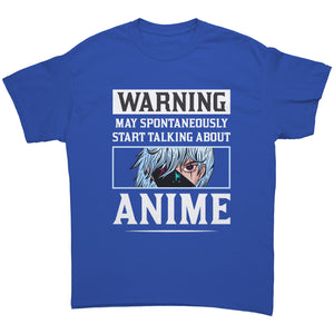 Warning I May Spontaneously Start Talking About Anime Unisex T-Shirt