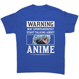 Warning I May Spontaneously Start Talking About Anime Unisex T-Shirt