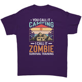 You Call it Camping, I Call it Zombie Survival Training Unisex T-Shirt