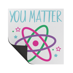 You_Matter_Funny_Atom_Science_Car_Magne_SquareCarMagnet_Folded_Mockup.png