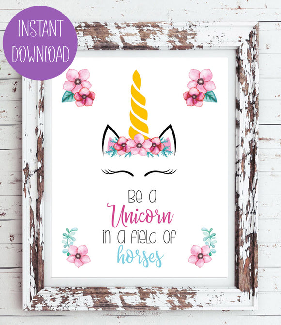 BE A UNICORN in a Field of Horses Instant Download 8x10 Typography Print, Wall Art, Inspirational Wall Decor, DIY