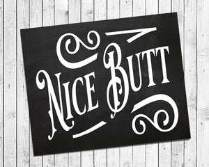 NICE BUTT Funny Bathroom Home Decor Print, 8x10 CARDSTOCK Print ONLY, Humorous Typography Art Print