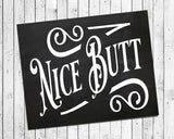 NICE BUTT Funny Bathroom Home Decor Print, 8x10 CARDSTOCK Print ONLY, Humorous Typography Art Print