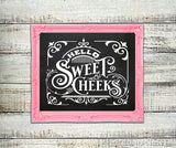 HELLO SWEET CHEEKS Funny Bathroom Home Decor Print, 8x10 CARDSTOCK Print ONLY, Humorous Typography Art Print