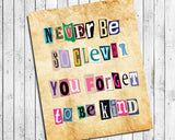 NEVER BE SO CLEVER YOU FORGET TO BE KIND 8x10 CARDSTOCK Taylor Lyric PRINT ONLY