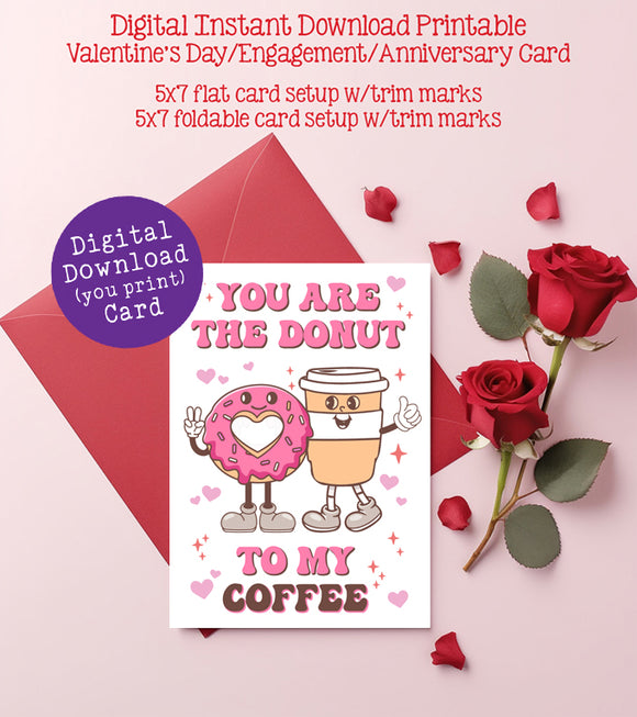 You are the Donut to My Coffee, Digital Printable Anniversary Card, Instant Download, Greeting Card, Valentine's Day