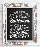 WHAT HAPPENS IN THE BATHROOM...Funny Bathroom Home Decor Print, 8x10 CARDSTOCK Print ONLY, Humorous Typography Art Print