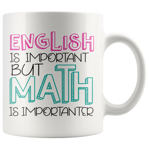 English is Important but Math is Importanter Coffee Mug - J & S Graphics