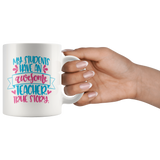 My Students have an Awesome Teacher, True Story Coffee Mug - J & S Graphics