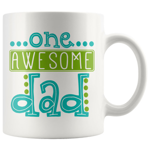 One AWESOME DAD Coffee Mug 11oz or 15oz