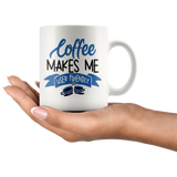 COFFEE MAKES ME USER FRIENDLY 11oz COFFEE MUG - J & S Graphics