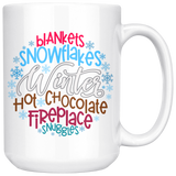 WINTER; Blankets, Snowflakes. Hot Chocolate, Fireplace, Snuggles COFFEE MUG 11oz or 15oz