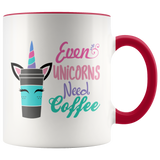 Even Unicorns Need Coffee Color Accent 11oz COFFEE MUG - J & S Graphics