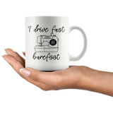 I Drive Fast and Barefoot - Sewing Machine 11oz COFFEE MUG - J & S Graphics