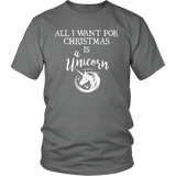 ALL I WANT FOR CHRISTMAS IS A UNICORN Unisex T-Shirt - J & S Graphics