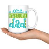 One AWESOME DAD Coffee Mug 11oz or 15oz