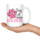 STAY AT HOME DOG MOM Coffee Mug 11 oz or 15 oz