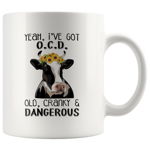 I've Got OCD... OLD, CRANKY and DANGEROUS Cute Cow COFFEE MUG 11oz or 15oz