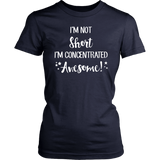 I'm Not Short, I'm Concentrated Awesome! Women's T-shirt - J & S Graphics
