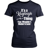 It's a KAYLEIGH Thing Women's T-Shirt You Wouldn't Understand - J & S Graphics