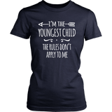 I'm the Youngest Child Women's T-Shirt, The Rules Don't Apply to Me - J & S Graphics