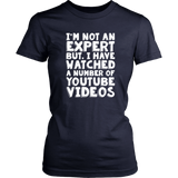 I'M NOT AN EXPERT, BUT I WATCH YOUTUBE Women's T-Shirt - J & S Graphics