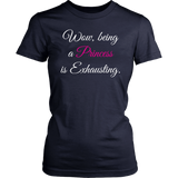 Being a Princess is Exhausting Women's short sleeve T-Shirt - J & S Graphics