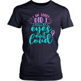 I Am Sorry, Did I Roll My Eyes Out Loud? Women's T-shirt - J & S Graphics