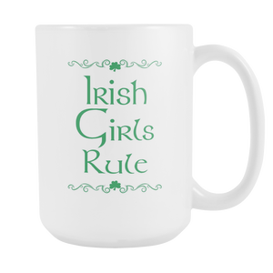 Fun Irish Themed Coffee Mugs - Your Choice: Irish Girls Rule, Irish is Cool, Can't Keep Calm - J & S Graphics