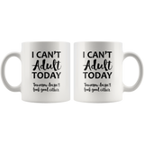 I Can't Adult Today - Tomorrow Doesn't Look Good Either - Coffee Mug - J & S Graphics