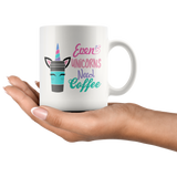 EVEN UNICORNS NEED COFFEE 11oz Coffee Mug - J & S Graphics