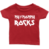 My Mommy Rocks Baby Onesies and Infant T-Shirts - J & S Graphics